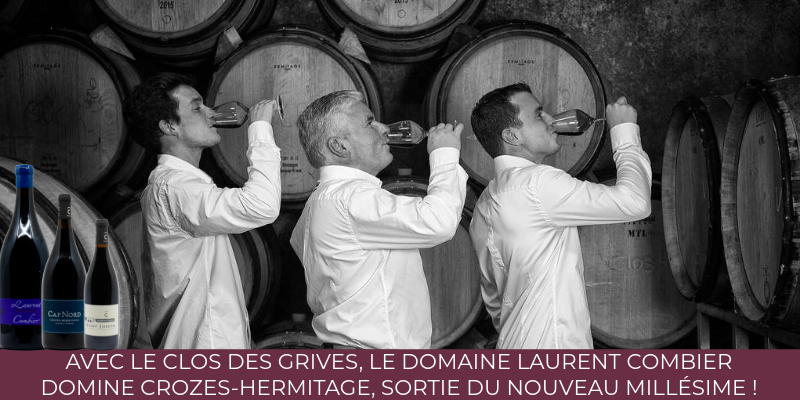 Avec le Clos des Grives, le Domaine Laurent Combier domine Crozes-Hermitage, sortie du nouveau mill&eacute;sime !