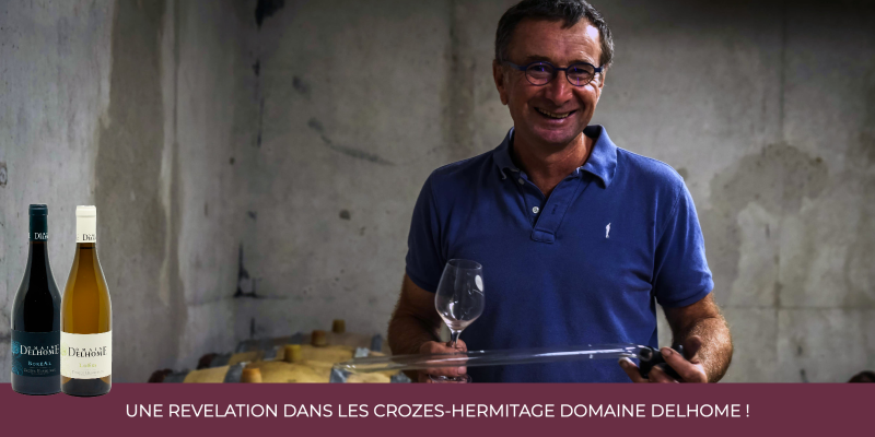 Une r&eacute;v&eacute;lation dans les Crozes-Hermitage Domaine Delhome ! 