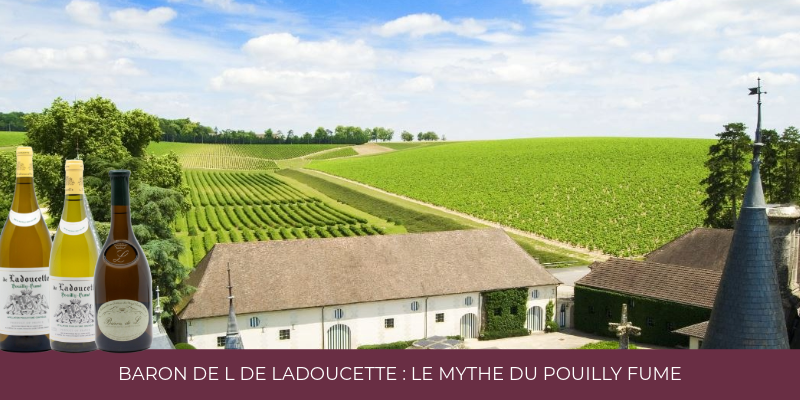 Baron de L de Ladoucette : Le Mythe du Pouilly Fum&eacute;